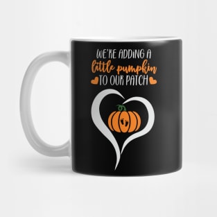 were adding little pumpkin to our patch Mug